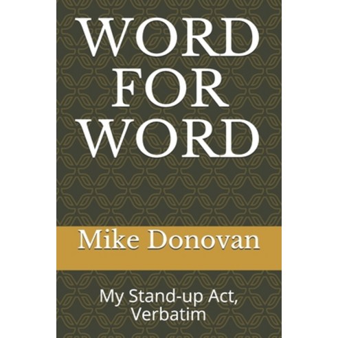Word for Word: My Stand-up Act Verbatim Paperback, Independently Published, English, 9798707850509