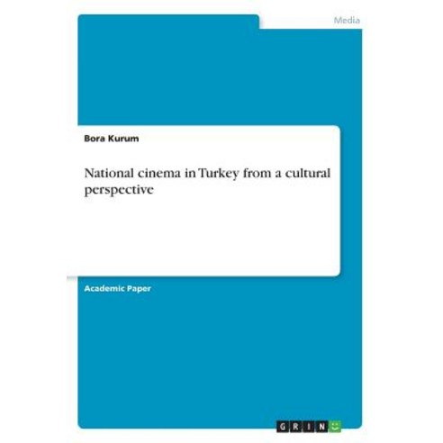 National cinema in Turkey from a cultural perspective Paperback, Grin Verlag, English, 9783668739758