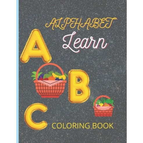 ALPHABET Learn: high-quality black & white Alphabet coloring book for kids Fun with Letters & fruit... Paperback, Independently Published, English, 9798577932244