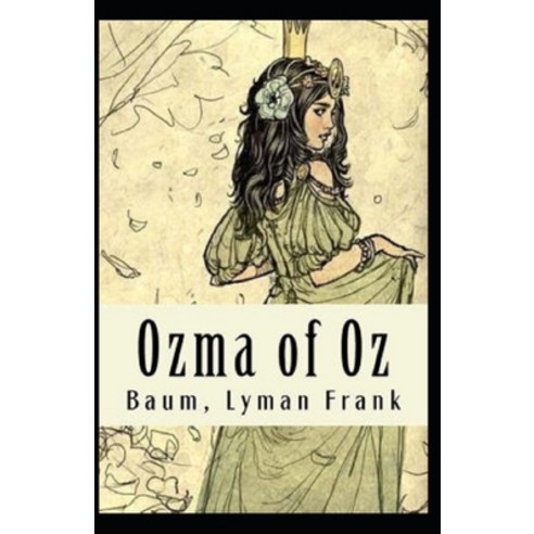 (영문도서) Ozma of Oz Annotated Paperback, Independently Published, English, 9798549636019