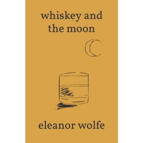 (영문도서) Whiskey and the Moon Paperback, Independently Published, English, 9798850536411