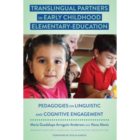 Translingual Partners in Early Childhood Elementary-Education: Pedagogies on Linguistic and Cognitiv... Paperback, Peter Lang Inc., International Academic Publi