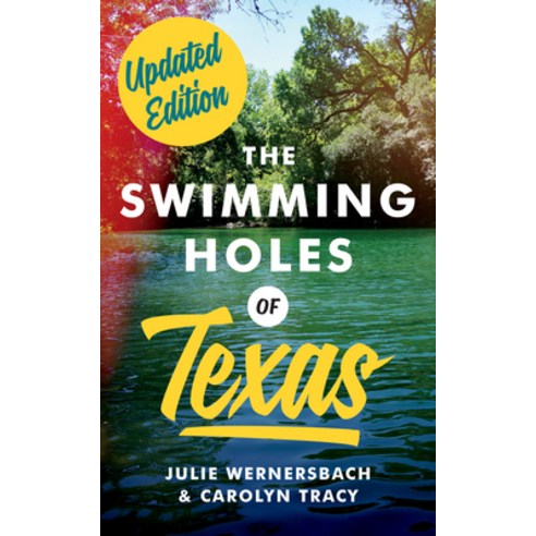 The Swimming Holes of Texas Paperback, University of Texas Press, English, 9781477321522