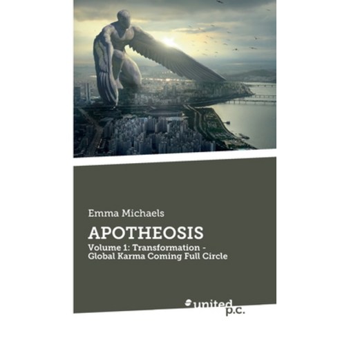 Apotheosis: Volume 1: Transformation - Global Karma Coming Full Circle Paperback, United P.C. Verlag