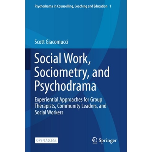 Social Work Sociometry and Psychodrama: Experiential Approaches for Group Therapists Community Le... Paperback, Springer, English, 9789813363441