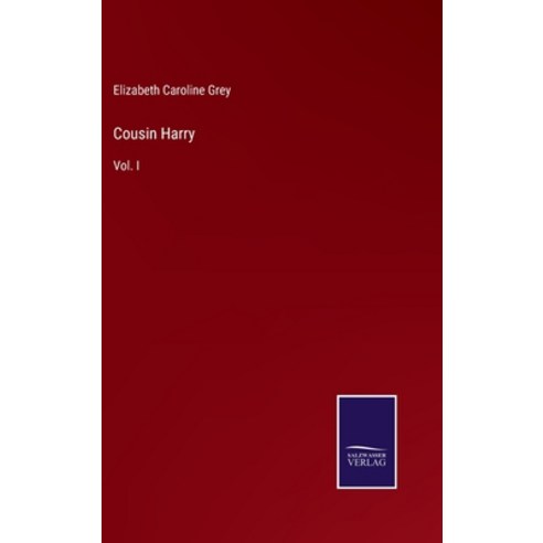 (영문도서) Cousin Harry: Vol. I Hardcover, Salzwasser-Verlag, English, 9783375146894