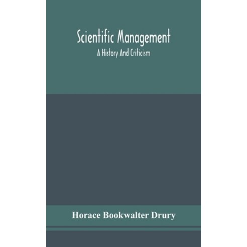 Scientific management; a history and criticism Hardcover, Alpha Edition