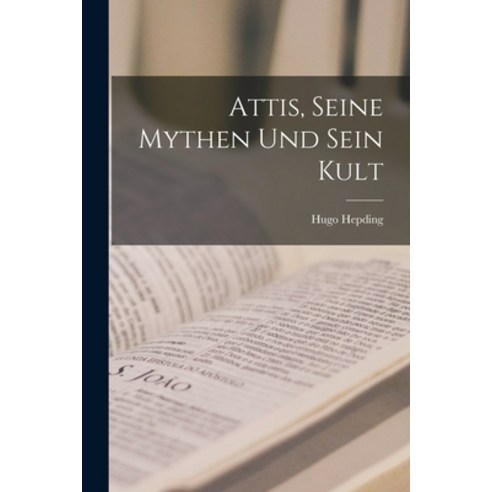 (영문도서) Attis Seine Mythen und Sein Kult Paperback, Legare Street Press, English, 9781016149327