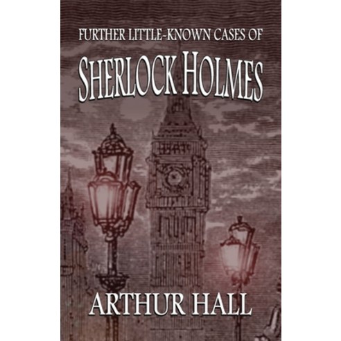 Further Little-Known Cases of Sherlock Holmes Paperback, MX Publishing