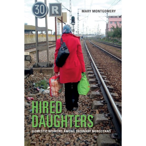 (영문도서) Hired Daughters: Domestic Workers Among Ordinary Moroccans Paperback, Indiana University Press, English, 9780253041012