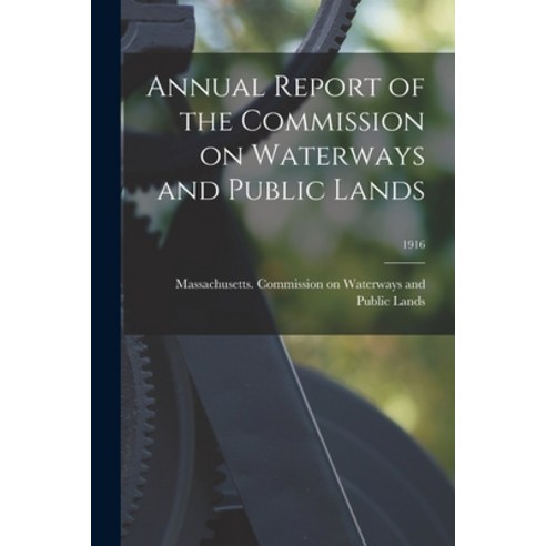 (영문도서) Annual Report of the Commission on Waterways and Public Lands; 1916 Paperback, Legare Street Press, English, 9781015048560