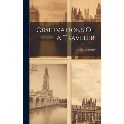 (영문도서) Observations Of A Traveler Hardcover, Legare Street Press, English, 9781021004772