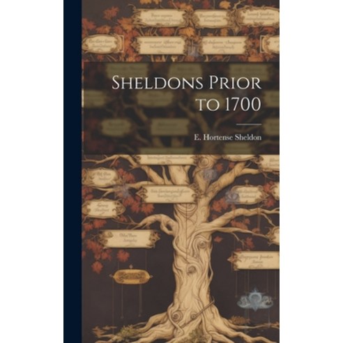 (영문도서) Sheldons Prior to 1700 Hardcover, Hassell Street Press, English, 9781019353721