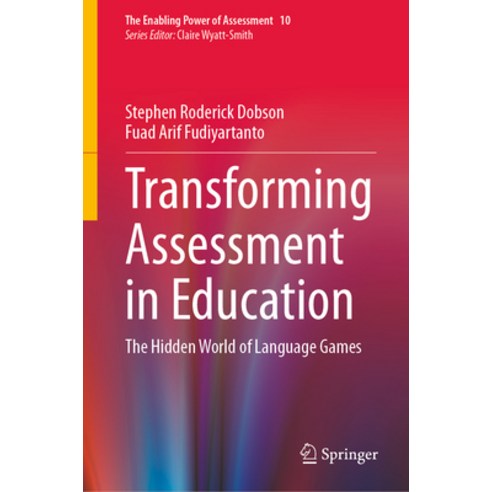 (영문도서) Transforming Assessment in Education: The Hidden World of Language Games Hardcover, Springer, English, 9783031269905