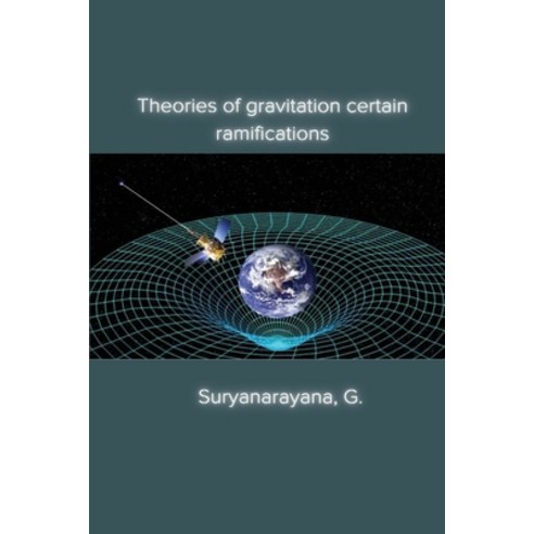 (영문도서) Theories of gravitation certain ramifications Paperback, Independent Author, English, 9781805450528