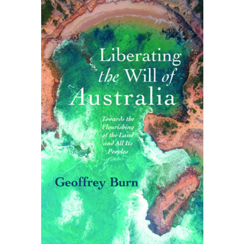 Liberating the Will of Australia Paperback, Wipf & Stock Publishers