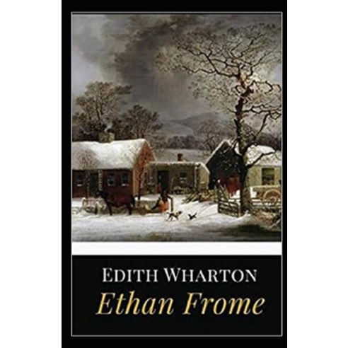 Ethan Frome Illustrated Paperback, Independently Published