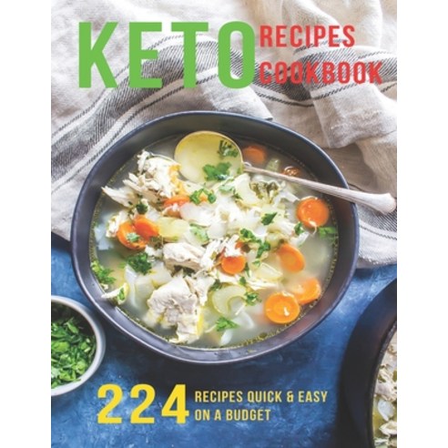 Keto Recipes Cookbook: 224 Recipes Quick and Easy On A Budget Paperback, Independently Published, English, 9798565623635