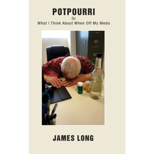 (영문도서) Potpourri: Or What I Think About When Off My Meds Hardcover, Bookstand Publishing, English, 9781953710659