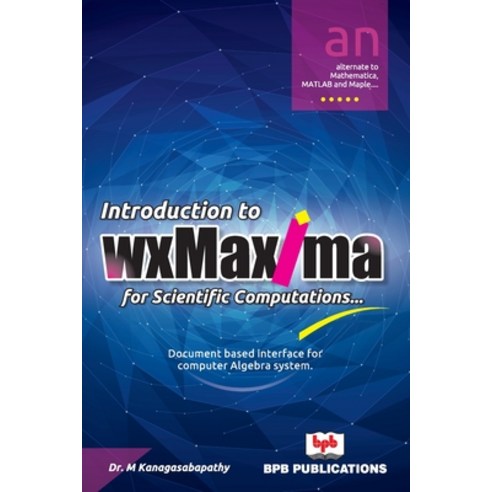(영문도서) Introduction to wxMaxima for Scientific Computations Paperback, Bpb Publications, English, 9789387284425