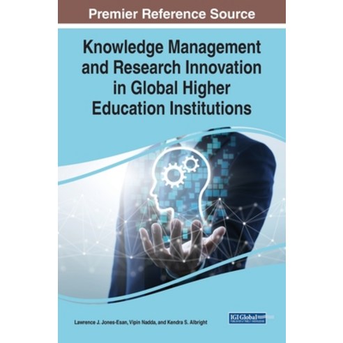 (영문도서) Knowledge Management and Research Innovation in Global Higher Education Institutions Hardcover, IGI Global