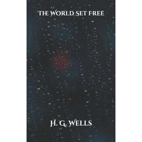 The World Set Free Paperback, Independently Published, English, 9798598777985