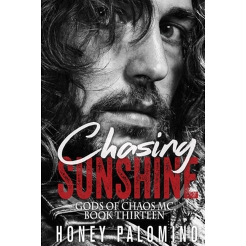 Chasing Sunshine: Gods of Chaos MC (Book Thirteen) Paperback, Independently Published