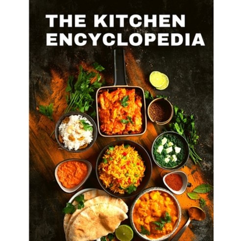 (영문도서) The Kitchen Encyclopedia: Recipes Cookbook for Home Cooks Paperback, Bookado, English, 9781805470991