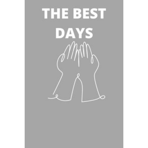 The Best Days: the best days are dog days_best day ever_americas best day hikes_some days the best ... Paperback, Independently Published