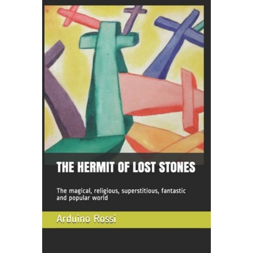 The Hermit of Lost Stones: The magical religious superstitious fantastic and popular world Paperback, Independently Published, English, 9798609190437
