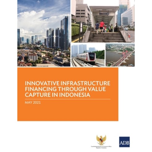(영문도서) Innovative Infrastructure Financing through Value Capture in Indonesia Paperback, Asian Development Bank, English, 9789292628529