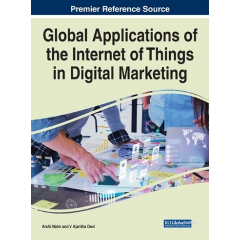 (영문도서) Global Applications of the Internet of Things in Digital Marketing Hardcover, IGI Global, English, 9781668481660