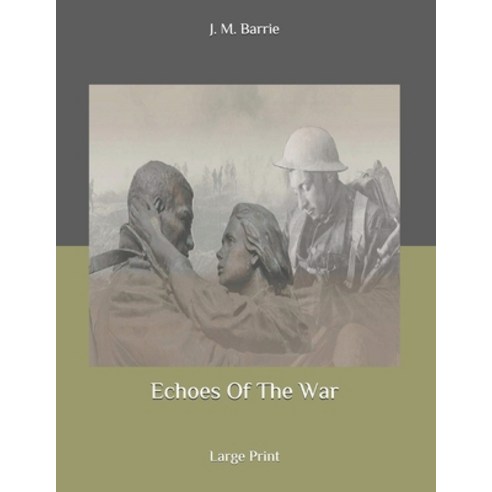 Echoes Of The War: Large Print Paperback, Independently Published
