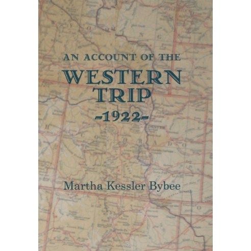 An Account of the Western Trip - 1922 Hardcover, Lulu.com