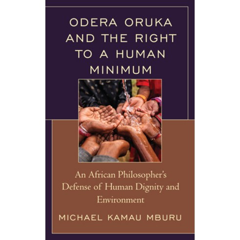 (영문도서) Odera Oruka and the Right to a Human Minimum: An African Philosopher''s Defense of Human Digni... Hardcover, Lexington Books, English, 9781793650023