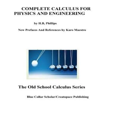 (영문도서) Complete Calculus For Physics And Engineering Paperback, Createspace Independent Pub..., English, 9781726424196