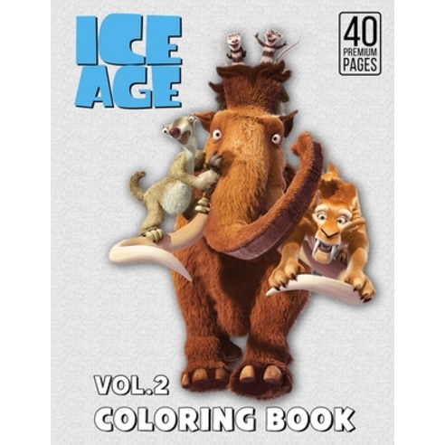 Ice Age Coloring Book Vol2: Funny Coloring Book With 40 Images For Kids of all ages with your Favori... Paperback, Independently Published