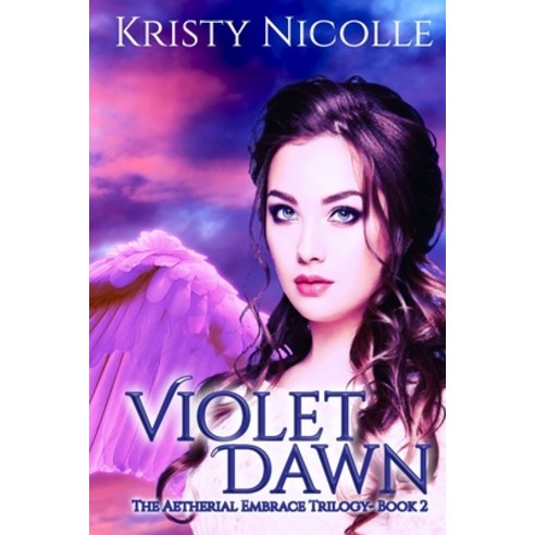 (영문도서) Violet Dawn: A Fallen Angel Fantasy Romance Paperback, Kristy Nicolle, English, 9781911395225
