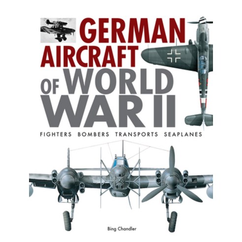 (영문도서) German Aircraft of World War II: Fighters Bombers Transports Seaplanes Hardcover, Amber Books, English, 9781838863685