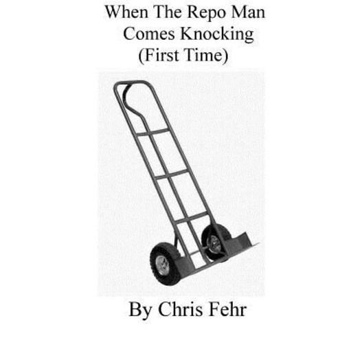 When The Repo Man Comes Knocking (First Time) Paperback, Blurb, English, 9781366857309
