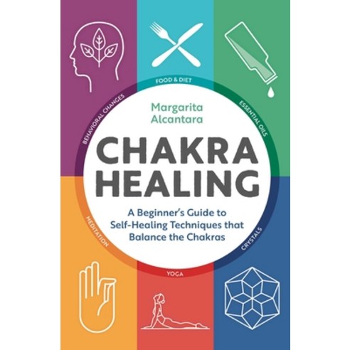 (영문도서) Chakra Healing: A Beginner''s Guide to Self-Healing Techniques That Balance the Chakras Hardcover, Althea Press, English, 9798886086218