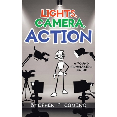 (영문도서) Lights Camera Action: A Young Filmmaker''s Guide Hardcover, Newman Springs Books, English, 9798893086065