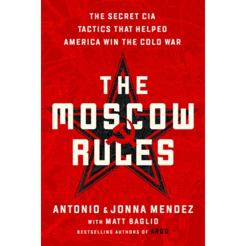 Moscow Rules:The Secret CIA Tactics That Helped America Win the Cold War, Public Affairs