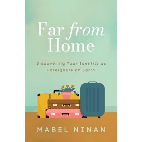 (영문도서) Far from Home: Discovering Your Identity as Foreigners on Earth Paperback, Harambee Press, English, 9781645263661