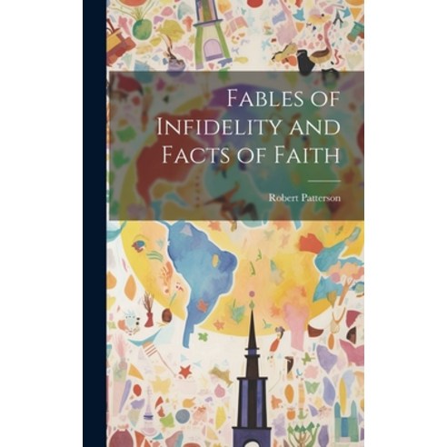 (영문도서) Fables of Infidelity and Facts of Faith Hardcover, Legare Street Press, English, 9781019819265