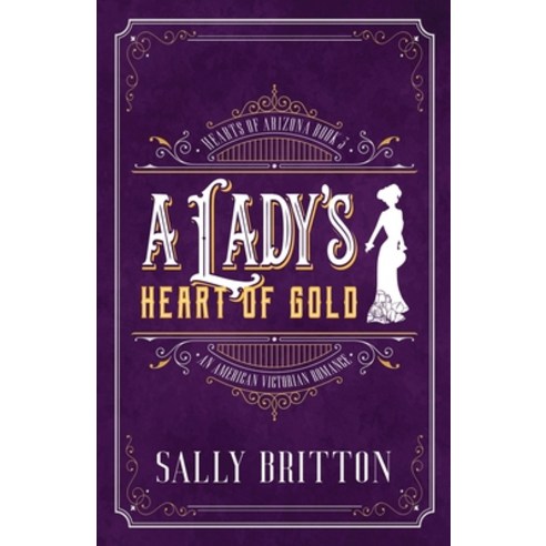 (영문도서) A Lady''s Heart of Gold: An American Victorian Romance Paperback, Pink Citrus Books, English, 9781685270148