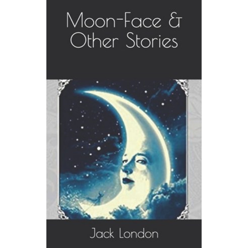 Moon-Face & Other Stories Paperback, Independently Published, English, 9798718236552