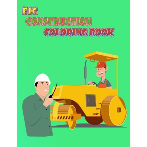 Big Construction Coloring Book: Construction Coloring Book Including ...