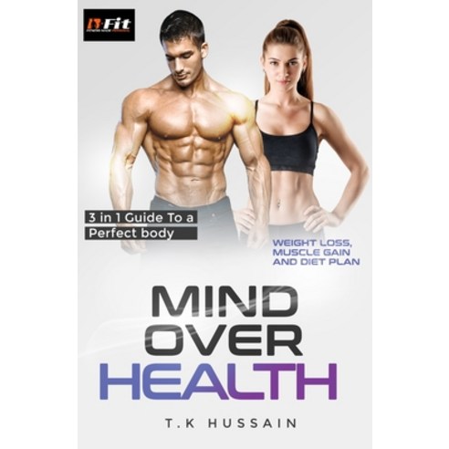 B fIT - MIND OVER HEALTH: 3IN1 guide to a a perfect body Paperback, Independently Published, English, 9798718358124