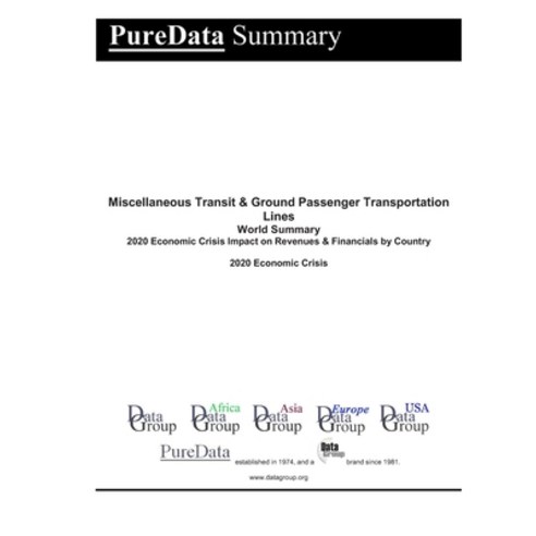 Miscellaneous Transit & Ground Passenger Transportation Lines World Summary: 2020 Economic Crisis Im... Paperback, Independently Published